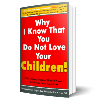 Why I Know That You Do Not Love Your Children!